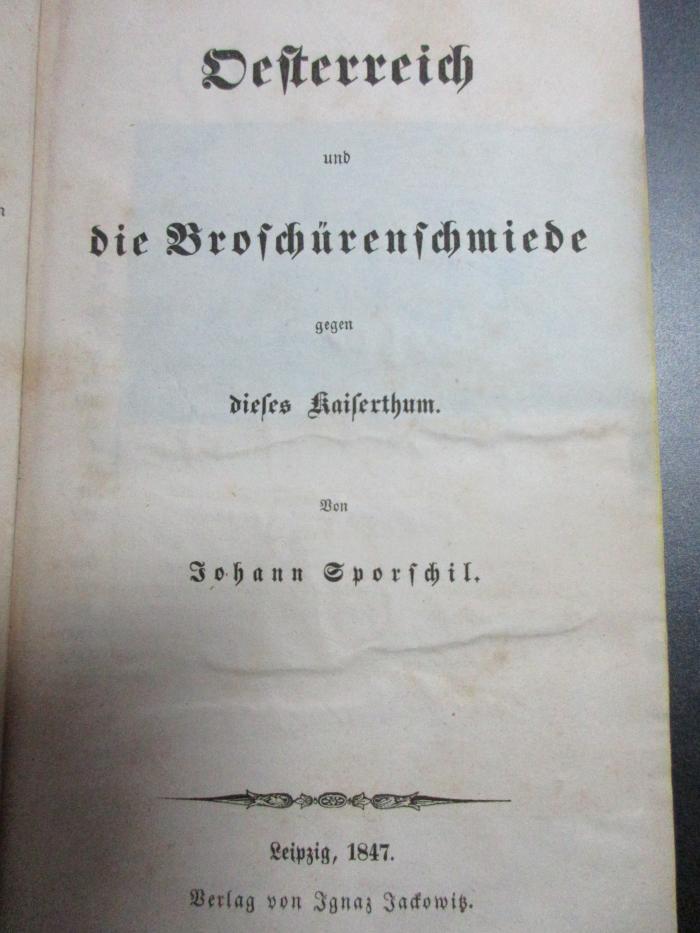 38/69/1194(4) : Österreich und die Broschürenschmiede gegen dieses Kaiserthum (1847)