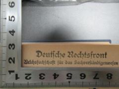 - (Deutsche Rechtsfront), Stempel: Name; 'Deutsche Rechtsfront
Rechtsfachschaft für das Sachverständigenwesen'. 