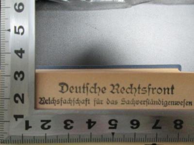 - (Deutsche Rechtsfront), Stempel: Name; 'Deutsche Rechtsfront
Rechtsfachschaft für das Sachverständigenwesen'. ;5 D 479 : Die Organisation des deutschen Handwerks (1. 6. 1936)