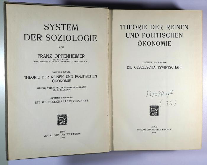 A 2/OPP 4-3,2&lt;5&gt; (ausges.) : System der Soziologie. Dritter Band: Theorie der reinen und politischen Ökonomie. Zweiter Halbband: Die Gesellschaftswirtschaft (1924)