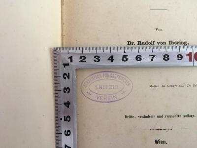 G3 / 1 HR 1 : Der Kampf um´s Recht. (1873);- (Akademisch-Philosophischer Verein Leipzig), Stempel: Name, Ortsangabe; 'Academisch-Philosophischer Verein Leipzig'.  (Prototyp)