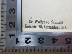 - (Schnabl, Wolfgang), Stempel: Name, Ortsangabe; 'Dr. Wolfgang Schnabl
Keimstr. 15, Gmunden, OÖ.'. 