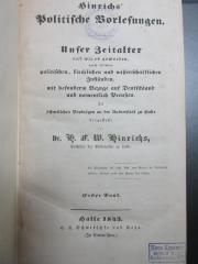 6 E 158-1/2 : Hinrichs' politische Vorlesungen : nach seinen politischen, kirchlichen und wissenschaftlichen Zuständen, mit besonderem Bezug auf Deutschland und namentlich Preussen : in öffentlichen Vorträgen an der Universität zu Halle (1843)