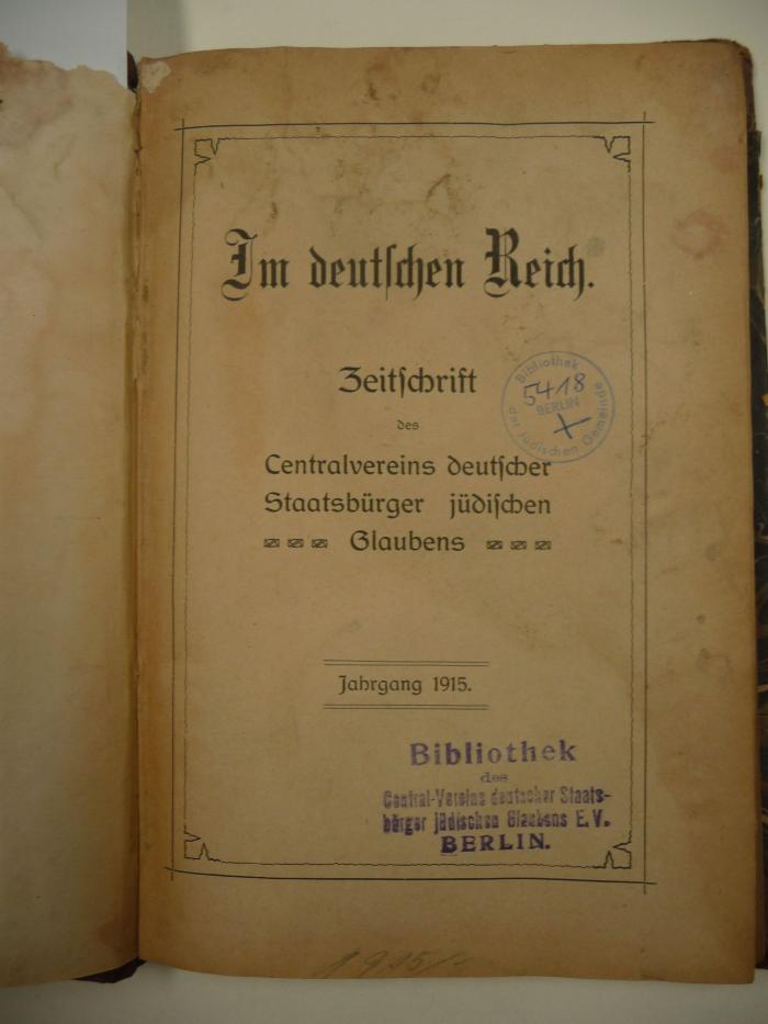  Im deutschen Reich. Zeitschrift des Centralverein deutscher Staatsbürger jüdischen Glaubens. (1915)