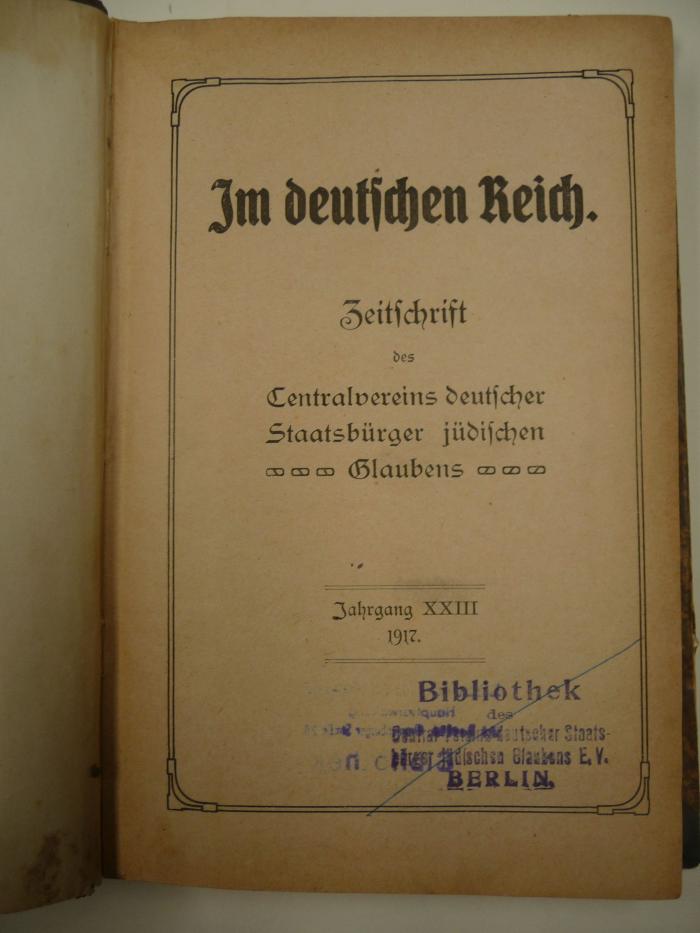  Im deutschen Reich. Zeitschrift des Centralvereins deutscher Bürger jüdischen Glaubens. (1917)