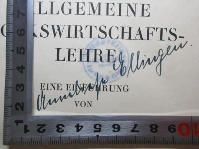 8 D 182&lt;3&gt; : Allgemeine Volkswirtschaftslehre : eine Einführung (1930);- (Ellingen, Anneliese), Von Hand: Autogramm; 'Anneliese Ellingen.'. 