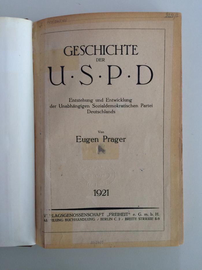 Bb 545 (ausgeschieden) : Geschichte der USPD. Entstehung und Entwicklung der Unabhängigen Sozialdemokratischen Partei Deutschlands. (1921)