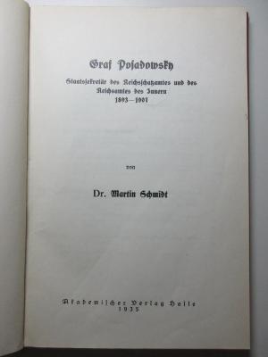 16 F 37 : Graf Posadowsky : Staatssekretär des Reichsschatzamtes und des Reichsamtes des Innern, 1893 - 1907 (1935)