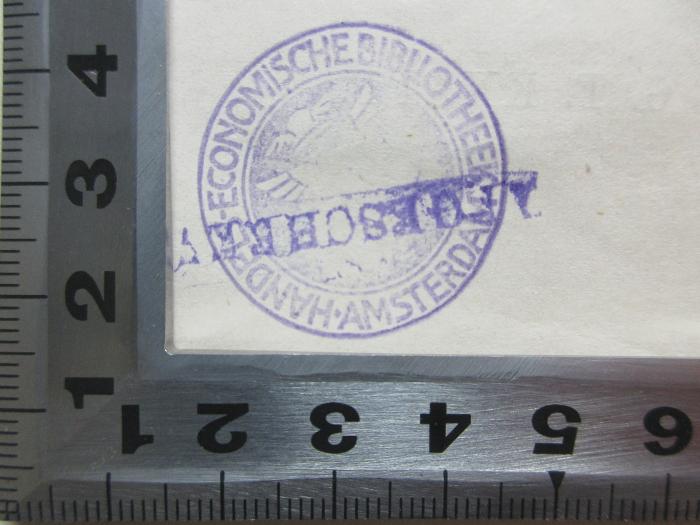 - (Handels-Economische Bibliotheek Amsterdam), Stempel: Name, Wappen; 'Handels-Economische Bibliotheek Amsterdam

gestempelt mit: Afgeschreven 
Deutsch: ausgesondert'. ;8 D 452 : Theorie des Bevölkerungs-Wechsels : Abhandlungen zur angewandten Mathematik (1874)