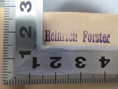 9 D 30 : Geschichte der österreichischen Gewerkschaftsbewegung : die sozialistischen Gewerkschaften von ihren Anfängen bis zur Gegenwart (1908);- (Forster, Heinrich), Stempel: Name; 'Heinrich Forster'. 