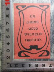 - (Niefind, Otto Wilhelm), Etikett: Exlibris, Name; 'Ex
Libris
Otto
Wilhelm
Niefind.'. 
