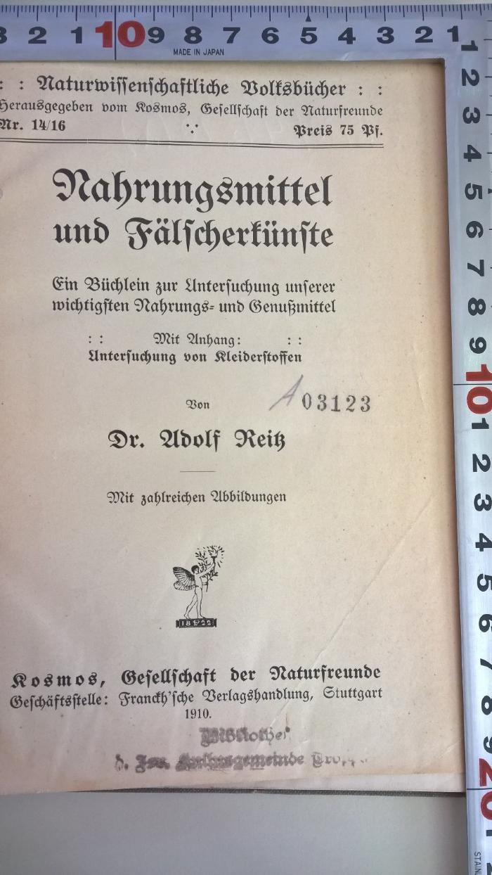 18/80/41370(0) : Nahrungsmittel und Fälscherkünste. Ein Büchlein zur Untersuchung unserer wichtigstenNahrungs- und Genußmittel. Mit Anhang: Untersuchung von Kleiderstoffen. (1910)