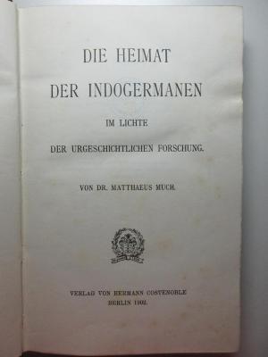 5 E 13 : Die Heimat der Indogermanen im Lichte der urgeschichtlichen Forschung (1902)