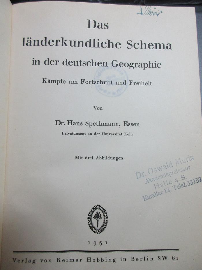 8 E 47 : Das länderkundliche Schema in der deutschen Geographie : Kämpfe um Fortschritt und Freiheit (1931)