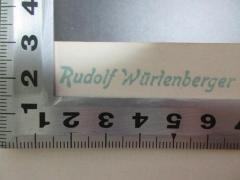 - (Würtenberger, Rudolf), Stempel: Name; 'Rudolf Würtenberger'. 