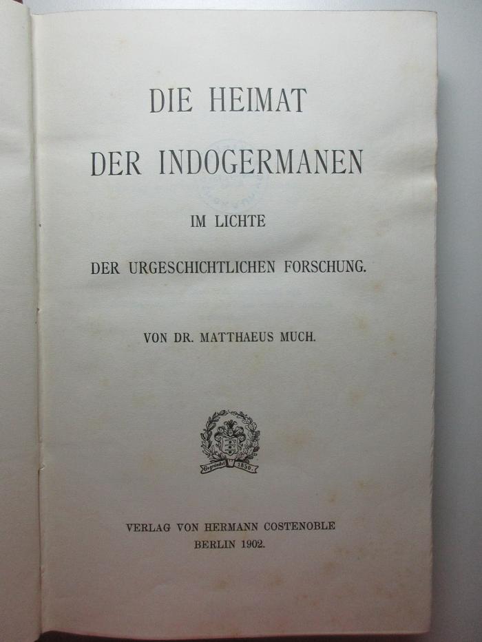 5 E 13 : Die Heimat der Indogermanen im Lichte der urgeschichtlichen Forschung (1902)