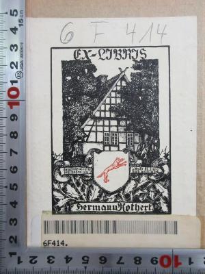6 F 414 : Vom Werden und Wesen der Hanse (1940);- (Rothert, Hermann), Etikett: Exlibris, Name, Motto, Wappen, Abbildung; 'Ex-Libris
[?]
Hermann Rothert.'. 