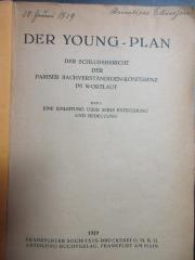 6 F 31 : Der Young-Plan : der Schlussbericht der Pariser Sachverständigen-Konferenz im Wortlaut : dazu: eine Einleitung über seine Entstehung und Bedeutung (1929)