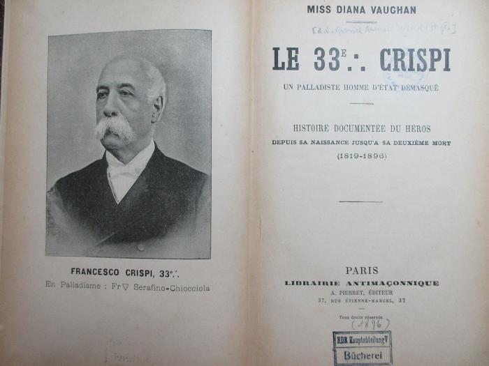 7 F 106 : Le 33e Crispi : un palladiste homme d'État démasqué : histoire documentée du héros depuis sa naissance jusqu'à sa deuixème mort (1819 - 1896) (1896)