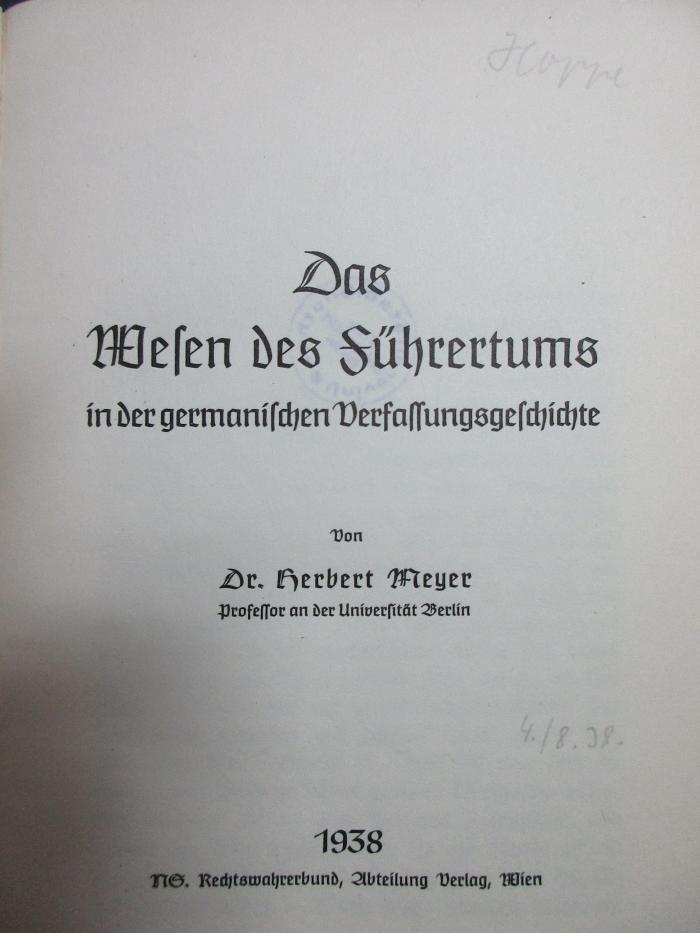 6 F 365 : Das Wesen des Führertums in der germanischen Verfassungsgeschichte (1938)