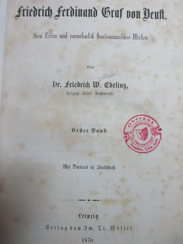 17 F 90-1 : Friedrich Ferdinand Graf von Beust : sein Leben und vornehmlich staatsmännisches Wirken (1870)