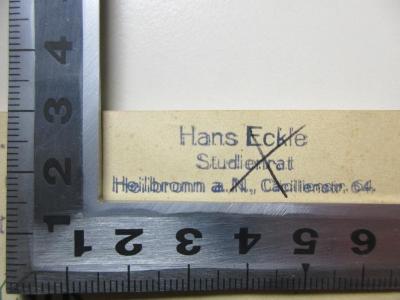- (Eckle, Hans), Stempel: Name, Berufsangabe/Titel/Branche, Ortsangabe; 'Hans Eckle
Studienrat
Heilbronn a. N., Cäcilienstr[?]. 64.'. ;17 T 12&lt;2&gt; : Die Physik im Kampf um die Weltanschauung : Vortrag gehalten am 6. März 1935 im Harnack-Haus Berlin-Dahlem (1935)