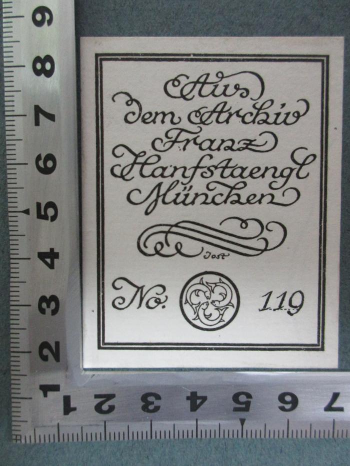 - (Hanfstaengl, Franz ), Etikett: Name, Ortsangabe, Notiz, Nummer; 'Aus
dem Archiv
Franz
Hanfstaengl
München
Jost
No. 119'. ;4’ 17 H 330 : Die Meisterwerke des Rijks-Museum zu Amsterdam (1903)