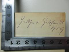 - (Gebhardt, [?] von), Von Hand: Autogramm, Datum; 'J[xxxx] v. Gebhardt
1919'. 