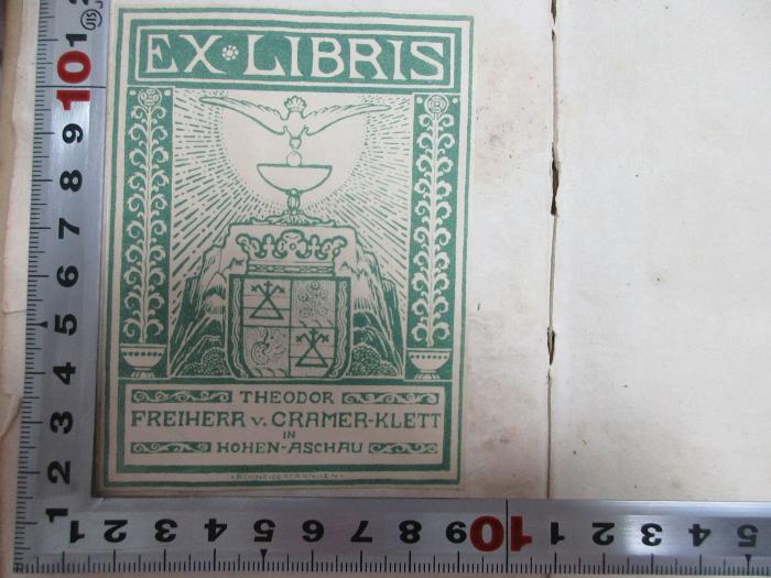 - (Cramer-Klett, Theodor Freiherr v.), Etikett: Exlibris, Wappen, Berufsangabe/Titel/Branche, Name, Ortsangabe; 'Ex Libris
Theodor
Freiherr v. Cramer-Klett
in
Hohen-Aschau'. ;17 F 919 : Sexti Aurelii Victoris Historiae romanae breviarium, illustratum Trium Virorum Celeberrimorum, Andreae Schotti, Dominici Machanei, Jani Gruteri, Et Feminae Praestantissimae, Annae Tanaquili Fabri Filiae Commentariis Integris: Ut Et Caesarum &amp; Augustorum, Virorumque Illustrium iconinibus, tum editione in priori exhibitis, tum iteratae huic de novo additis, ex nummis veteribus expressis, &amp; in aes eleganter incisis. De vita et moribus imperatorum Romanorum excerpta ex libris Sexti Aurelii Victoris, a Caesare Augusto usque ad Theodosium Imperatorem (1696)