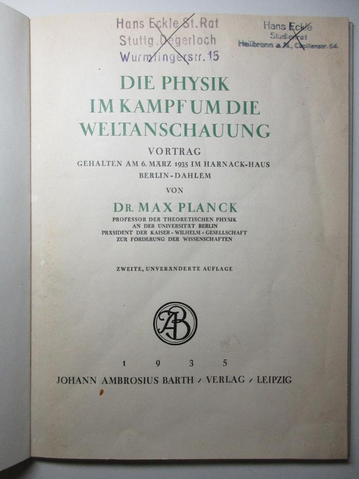 17 T 12&lt;2&gt; : Die Physik im Kampf um die Weltanschauung : Vortrag gehalten am 6. März 1935 im Harnack-Haus Berlin-Dahlem (1935)