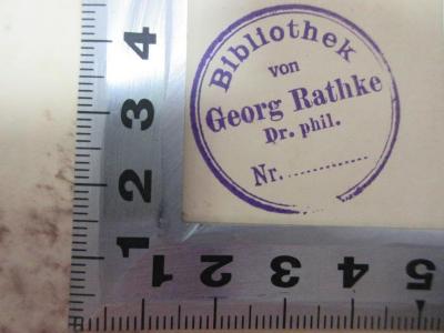- (Rathke, Georg), Stempel: Berufsangabe/Titel/Branche, Name, Notiz, Nummer; 'Bibliothek
von
Georg Rathke
Dr. phil.
Nr.'.  (Prototyp);7 F 215<a>-5 : Thomas Babington Macaulay's Geschichte von England seit dem Regierungsantritte Jacob's II. (1856)</a>