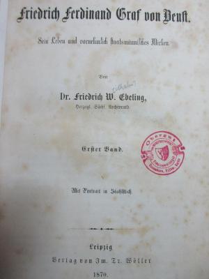 17 F 90-1 : Friedrich Ferdinand Graf von Beust : sein Leben und vornehmlich staatsmännisches Wirken (1870)
