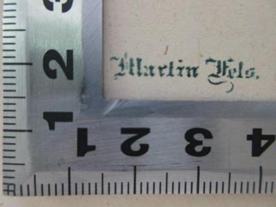- (Fels, Martin), Stempel: Name; 'Martin Fels.'. ;7 F 316-1 : Geschichte des Abfalls der Griechen vom türkischen Reiche im Jahre 1821 und der Gründung des hellenischen Königreiches : aus diplomatischem Standpuncte (1867)