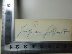 - (Gebhardt, [?] von), Von Hand: Autogramm, Name; 'P.
J[xxx] von Gebhardt'. 