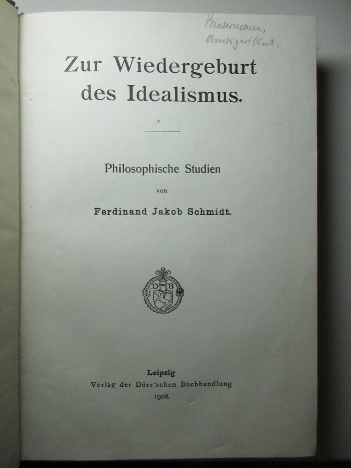 17 G 205 : Zur Wiedergeburt des Idealismus : Philosophische Studien (1908)