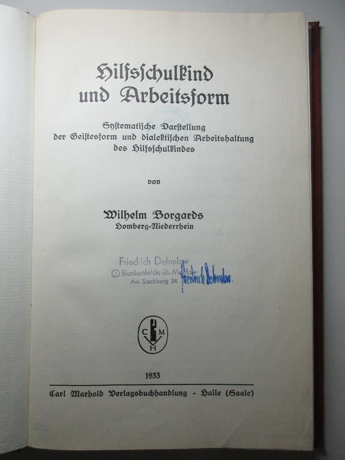 17 G 378 : Hilfsschulkind und Arbeitsform : systematische Darstellung der Geistesform und dialektischen Arbeitshaltung des Hilfsschulkindes (1933)