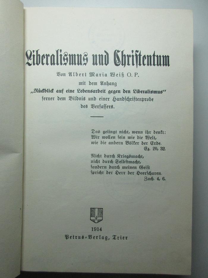 18 B 307 : Liberalismus und Christentum : mit dem Anhang "Rückblick auf eine Lebensarbeit gegen den Liberalismus" ferner dem Bildnis und einer Handschriftenprobe des Verfassers (1914)