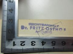 - (Osthof, Fritz), Stempel: Berufsangabe/Titel/Branche, Name, Ortsangabe; 'Rechtsanwalt
Dr. Fritz Osthof
Aussig'. 