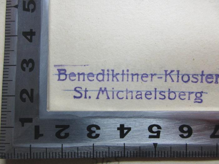 18 B 181-1 : Beiträge zur Kirchengeschichte, Archäologie und Liturgik (1864);- (Benediktiner-Kloster St. Michaelsberg), Stempel: Name; 'Benediktiner-Kloster 
St. Michaelsberg'. 