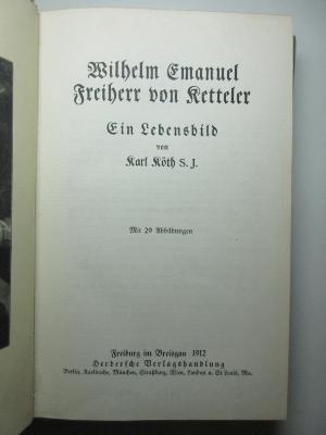 18 B 222 : Wilhelm Emanuel Freiherr von Ketteler : ein Lebensbild (1912)