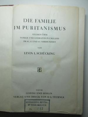 6 F 6 : Die Familie im Puritanismus : Studien über Familie und Literatur in England im 16., 17. und 18. Jahrhundert (1929)