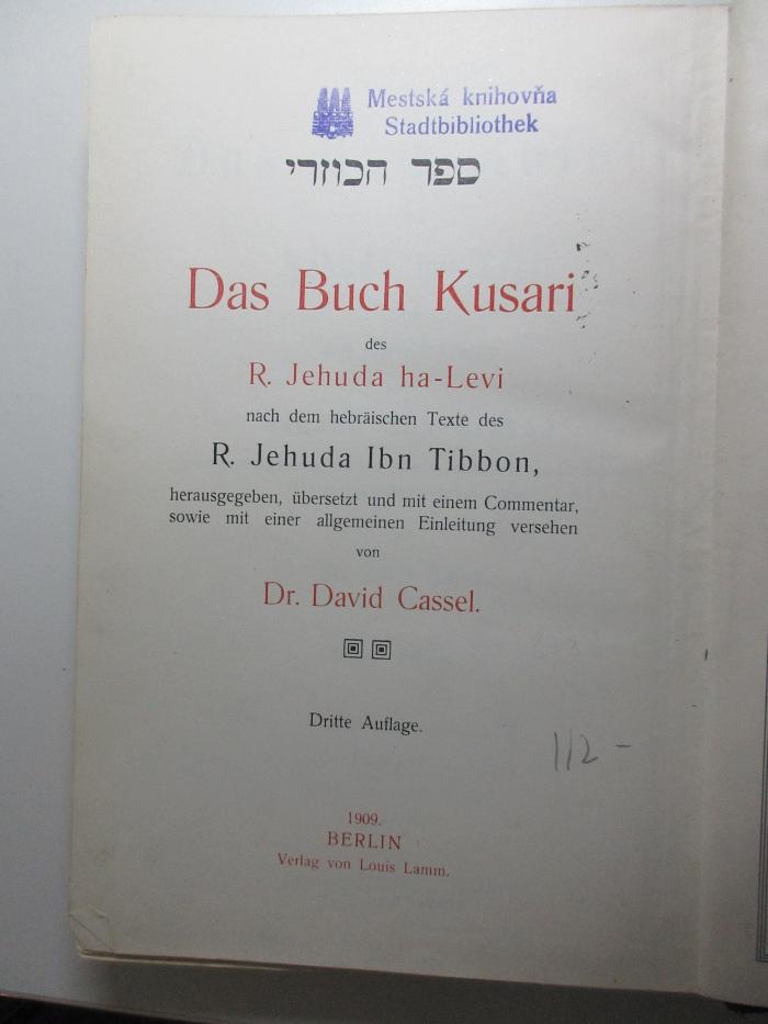 Kc 10 Jud Lev 4a ausgesondert: Das Buch Kusari des R. Jehūdā ha-Levi nach dem hebr. Texte des Jehūdā Ibn-Tibbōn (1909)