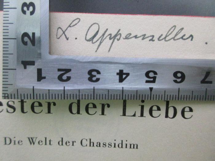18 P 221 : Priester der Liebe : Die Welt der Chassidim (1930);- (Appenzeller, L.), Von Hand: Autogramm, Name; 'L. Appenzeller'. 
