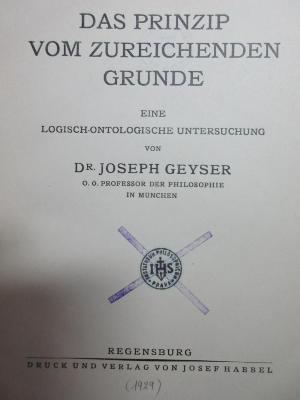 18 G 471 : Das Prinzip vom zureichenden Grunde : eine logisch-ontologische Untersuchung (1929)