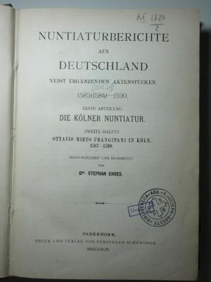 9 F 123-3A,1,2 : Die Kölner Nuntiatur : Ottavio Mirto Frangipani in Köln, 1587 - 1590 (1899)