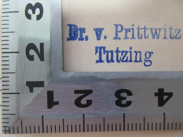 - (Prittwitz, V.), Stempel: Berufsangabe/Titel/Branche, Name, Ortsangabe; 'Dr. v. Prittwitz
Tutzing'. ;9 B 235 : Zwei griechische Apologeten (1907)