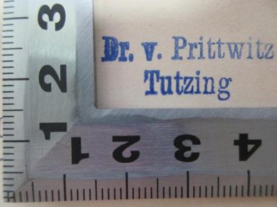 - (Prittwitz, V.), Stempel: Berufsangabe/Titel/Branche, Name, Ortsangabe; 'Dr. v. Prittwitz
Tutzing'. ;9 B 235 : Zwei griechische Apologeten (1907)