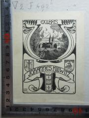 - (Klewitz, Johannes), Etikett: Exlibris, Ortsangabe, Name; 'Ex Libris
Quedlinburg
Johannes Klewitz
Faust
Herm:
Hirzel
61-1900'. 