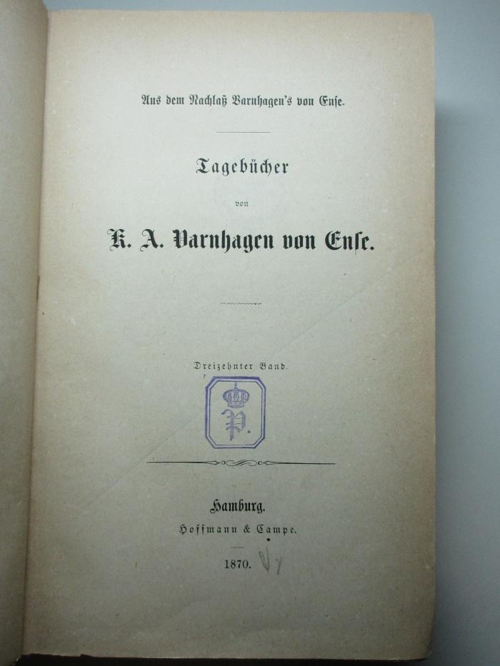 2 F 153-13/14 : Tagebücher : aus dem Nachlaß Varnhagen's von Ense (1870)