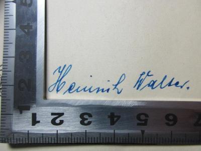 - (Walter, Heinrich), Von Hand: Autogramm; 'Heinrich Walter.'. ;2 F 514&lt;6&gt; : Erinnerungen und Dokumente (1927)